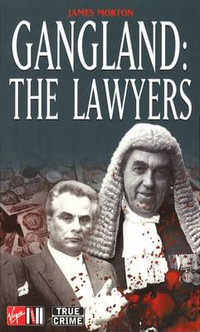 Gangland : The Lawyers - James Morton