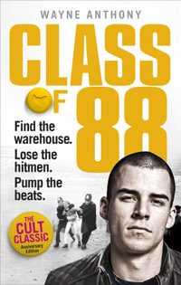 Class of '88 : Find the warehouse. Lose the hitmen. Pump the beats. - Wayne Anthony