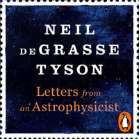 Letters from an Astrophysicist - Neil deGrasse Tyson