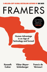 Framers : Human Advantage in an Age of Technology and Turmoil - Viktor Mayer-Schoenberger