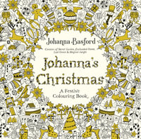 Johanna's Christmas : A Festive Treasure Hunt and Colouring Book - Johanna Basford