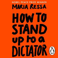 How to Stand Up to a Dictator : Radio 4 Book of the Week - Maria Ressa