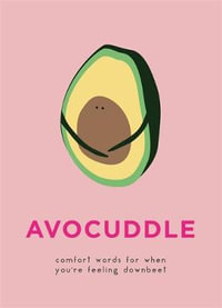 AvoCuddle : Comfort Words for When You're Feeling Downbeet - Pyramid