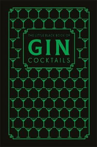 The Little Black Book of Gin Cocktails : A Pocket-Sized Collection of Gin Drinks for a Night In or a Night Out - Pyramid