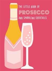 The Little Book of Prosecco and Sparkling Cocktails : Little Book of - Pyramid