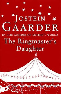 The Ringmaster's Daughter - Jostein Gaarder