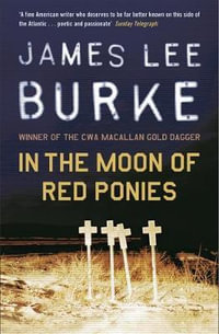 In the Moon of Red Ponies : Billy Bob Holland Ser. - James Lee Burke