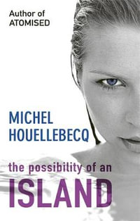 The Possibility of an Island - Michel Houellebecq