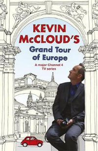 Kevin McCloud's Grand Tour of Europe : The Hungry Student - Kevin McCloud