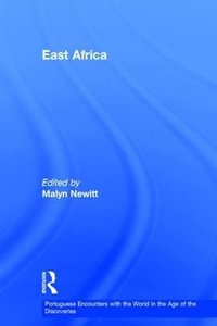 East Africa : Portuguese Encounters With the World in the Age of the Discoveries - Malyn Newitt