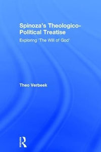 Spinoza's Theologico-Political Treatise : Exploring 'The Will of God' - Theo Verbeek