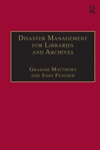 Disaster Management for Libraries and Archives - John Feather