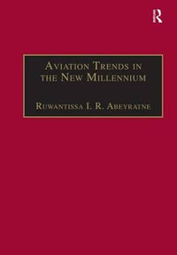 Aviation Trends in the New Millennium - Ruwantissa I. R. Abeyratne