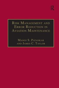 Risk Management and Error Reduction in Aviation Maintenance - Manoj S. Patankar