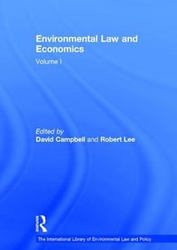 Environmental Law and Economics, Volumes I and II : Volume I: Private Law and Property Rights; Volume II: Pollution, Property and Public Law - Robert Lee