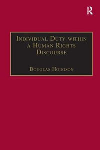 Individual Duty within a Human Rights Discourse : Applied Legal Philosophy - Douglas Hodgson