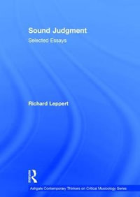 Sound Judgment : Selected Essays - Richard Leppert