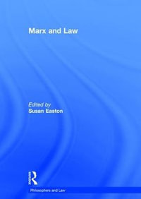 Marx and Law : Philosophers and Law - Susan Easton