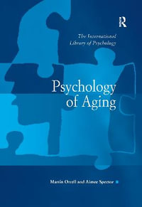 Psychology of Aging : The International Library of Psychology - Aimee Spector