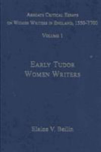 Ashgate Critical Essays on Women Writers in England, 1550-1700 : 7-Volume Set - Mary Ellen Lamb