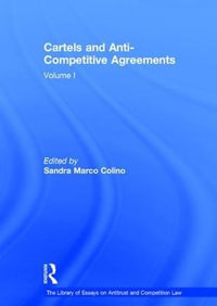 Cartels and Anti-Competitive Agreements : Volume I - Sandra Marco Colino