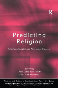 Predicting Religion : Christian, Secular and Alternative Futures - Grace Davie