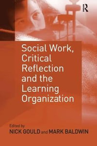 Social Work, Critical Reflection and the Learning Organization - Mark Baldwin