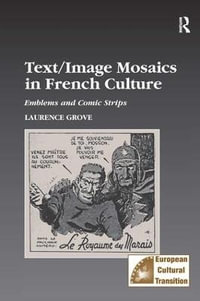 Text/Image Mosaics in French Culture : Emblems and Comic Strips - Laurance Grove