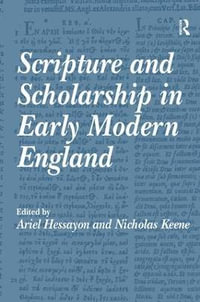 Scripture and Scholarship in Early Modern England - Nicholas Keene