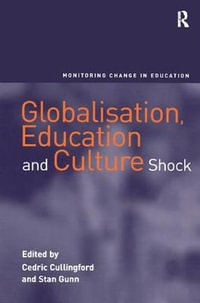 Globalisation, Education and Culture Shock : Monitoring Change in Education - Stan Gunn