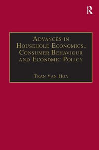 Advances in Household Economics, Consumer Behaviour and Economic Policy - Tran Van Hoa