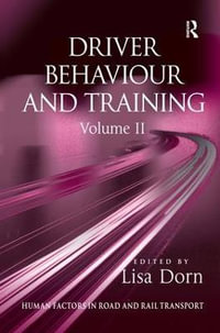 Driver Behaviour and Training : Volume 2 - Dr. Lisa Dorn