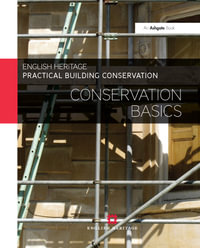 Practical Building Conservation : Conservation Basics : Practical Building Conservation - Historic England