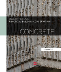 Practical Building Conservation : Concrete : Practical Building Conservation - Historic England