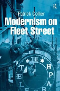 Modernism on Fleet Street - Patrick Collier