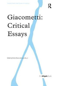 Giacometti : Critical Essays - Peter Read