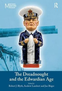 The Dreadnought and the Edwardian Age - Andrew Lambert