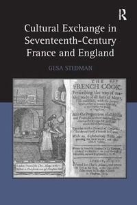 Cultural Exchange in Seventeenth-Century France and England - Gesa Stedman