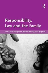 Responsibility, Law and the Family - Craig Lind