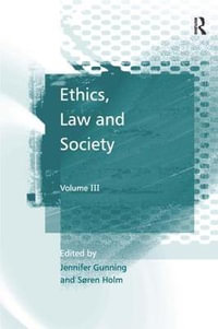 Ethics, Law and Society : Volume III - Søren Holm