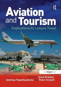 Aviation and Tourism : Implications for Leisure Travel - Anne Graham