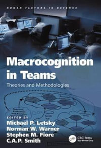 Macrocognition in Teams : Theories and Methodologies - Michael P. Letsky