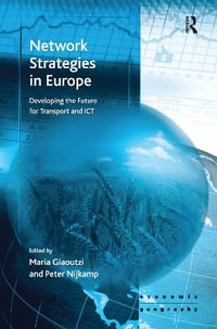 Network Strategies in Europe : Developing the Future for Transport and ICT - Maria Giaoutzi