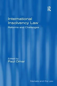 International Insolvency Law : Reforms and Challenges - Paul Omar