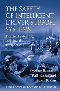 The Safety of Intelligent Driver Support Systems : Design, Evaluation and Social Perspectives - Ralf Risser