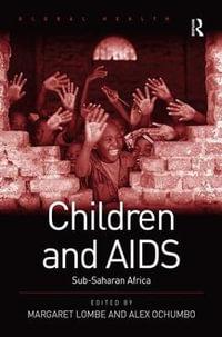 Children and AIDS : Sub-Saharan Africa - Margaret Lombe