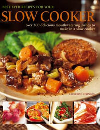 Best Ever Recipes for Your Slow Cooker - Catherine Atkinson