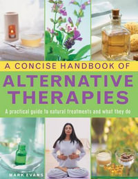 Concise Handbook of Alternative Therapies - Evans Mark