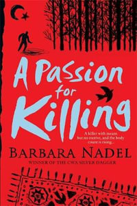 A Passion for Killing (Inspector Ikmen Mystery 9) : Inspiration for THE TURKISH DETECTIVE, BBC Two's sensational new TV series - Barbara Nadel