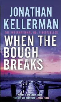 When the Bough Breaks : Alex Delaware Series : Book 1 - Jonathan Kellerman